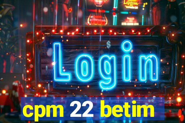 cpm 22 betim